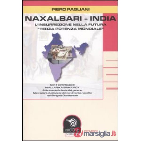 Naxalbari-India. L'insurrezione nella futura «terza potenza mondiale»