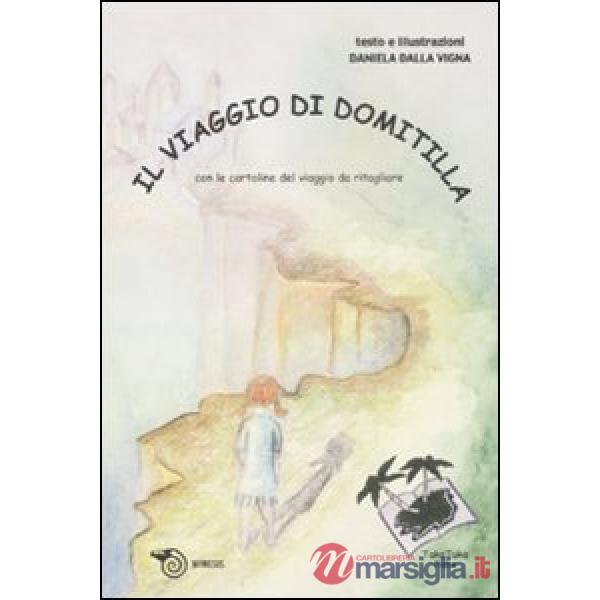 Viaggio di Domitilla. Ediz. illustrata (Il)