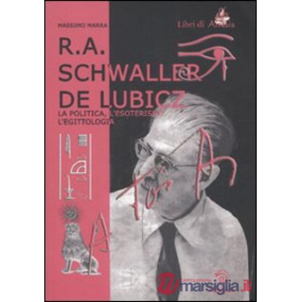 R. A. Schwaller de Lubicz. La politica, l'esoterismo, l'egittologia