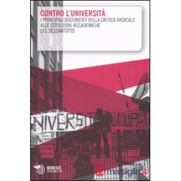 Contro l'università. I principali documenti della critica radicale alle istituzi