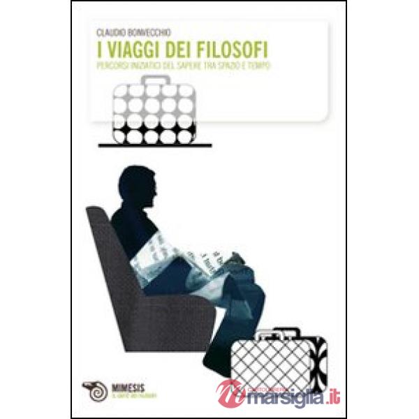 Viaggi dei filosofi. Percorsi iniziatici del sapere tra spazio e tempo (I)