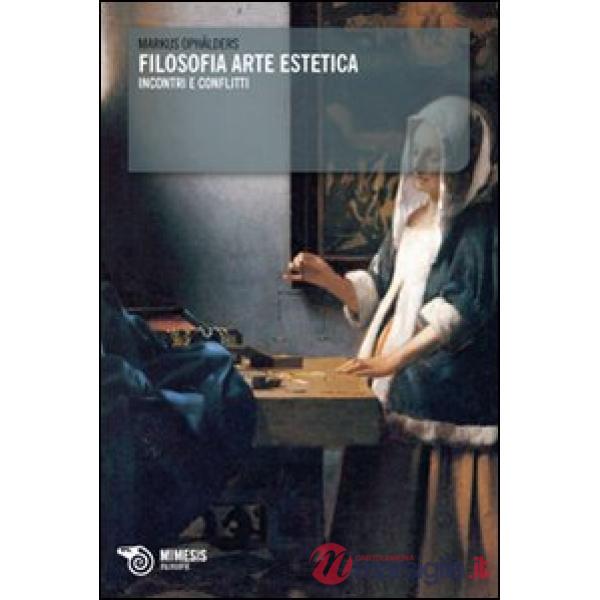Filosofia, arte, estetica. Incontri e conflitti