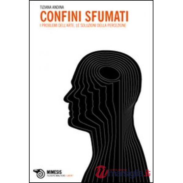 Confini sfumati. I problemi dell'arte, le soluzioni della percezione