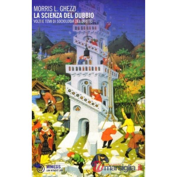 Scienza del dubbio. Volti e temi di sociologia del diritto (La)