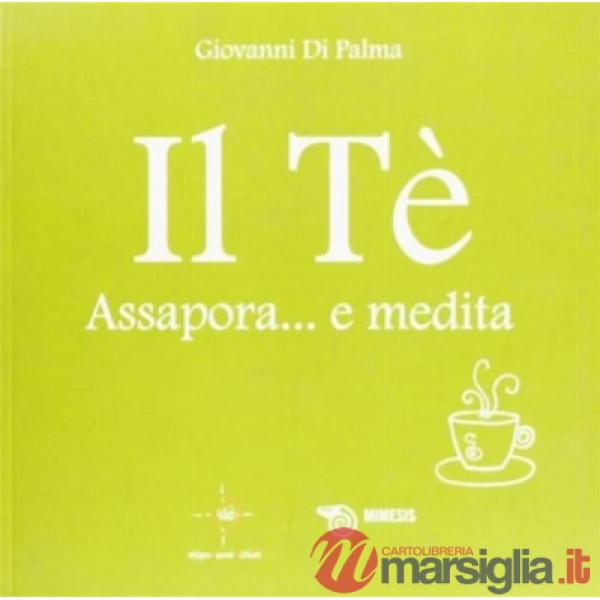Tè. Assapora e medita (Il)