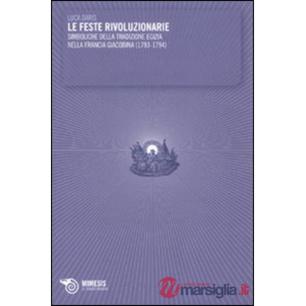 Feste rivoluzionarie. Simboliche della tradizione egizia nella Francia giacobina