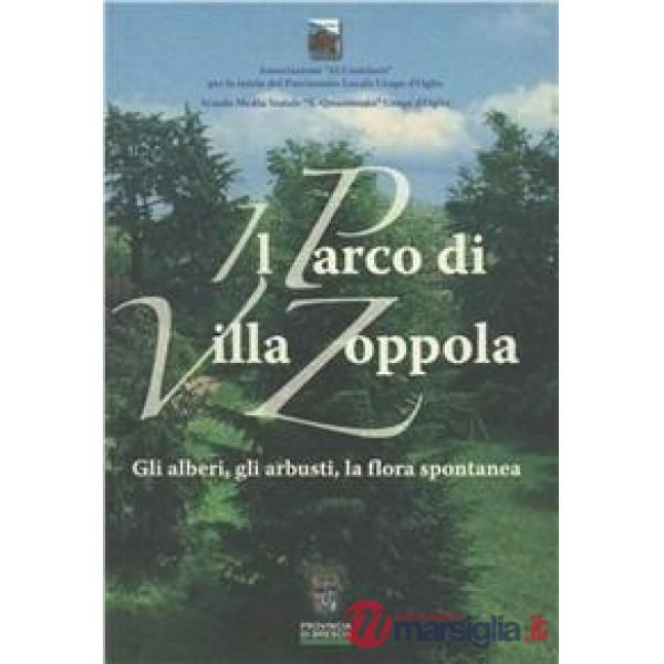 Il parco di villa Zoppola. Gli alberi, gli arbusti, la flora spontanea