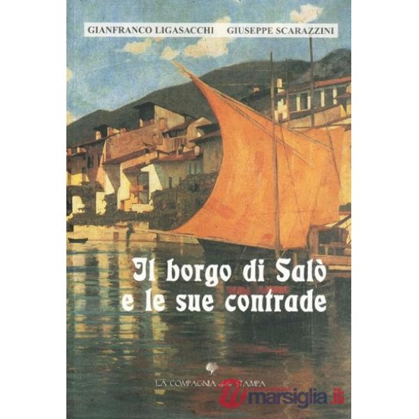 Il borgo di Salò e le sue contrade. Note toponomastiche e storiche dal Trecento al Novecento