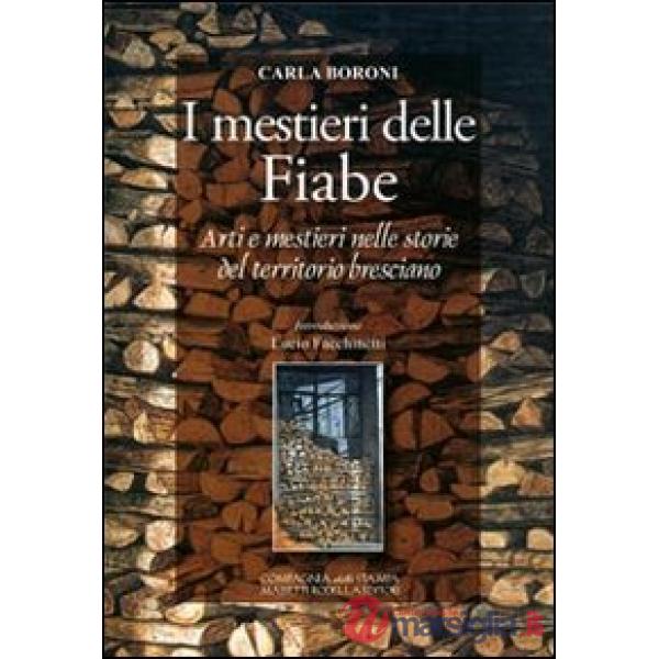 I mestieri delle fiabe. Arti e mestieri nelle storie del territorio beresciano