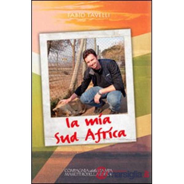 La mia sud Africa. Esperienze intorno al mondiale africano