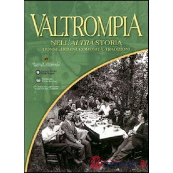 Valtrompia nell'altra storia. Donne, uomini, comunità, tradizioni