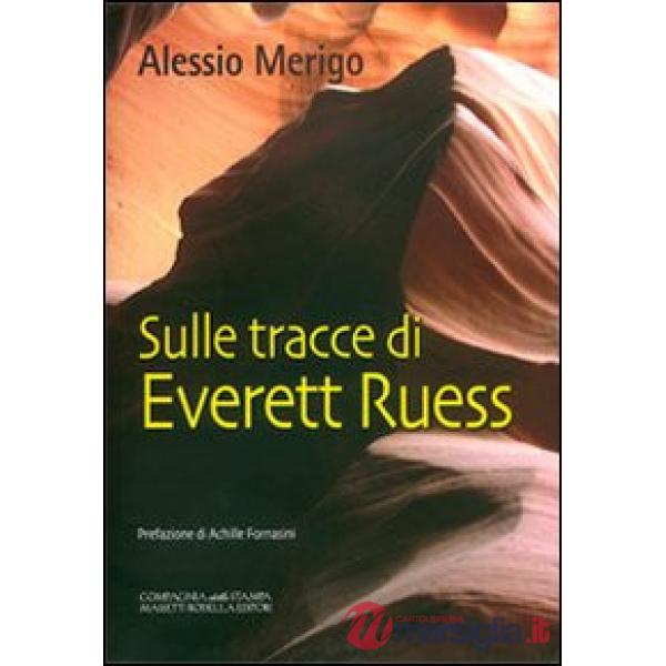 Sulle tracce di Everett Ruess. La trilogia di Harvey Duke