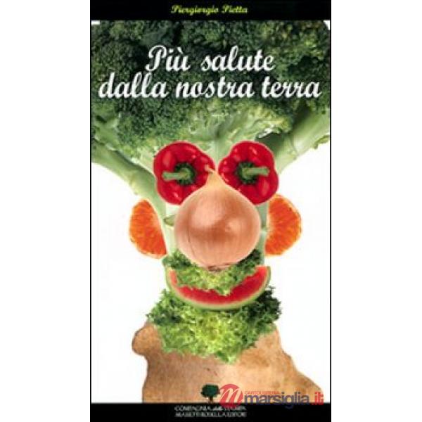 Più salute dalla nostra terra. A tavola con la piramide alimentare del Lago d'Iseo Franciacorta e Bassa occidentale