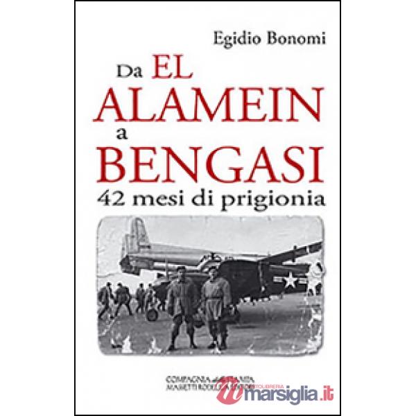 Da El Alamein a Bengasi. 42 mesi di prigionia