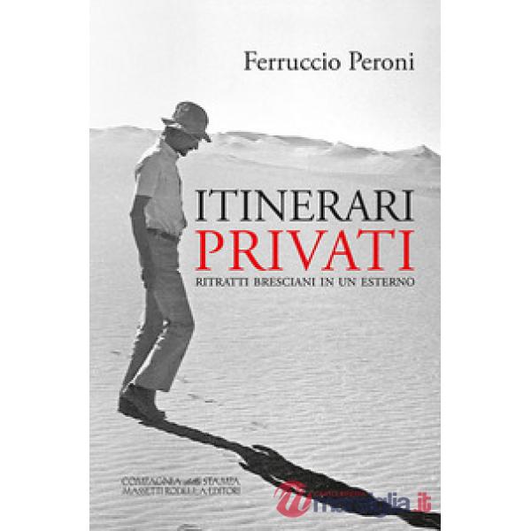 Itinerari privati. Ritratti bresciani in un esterno