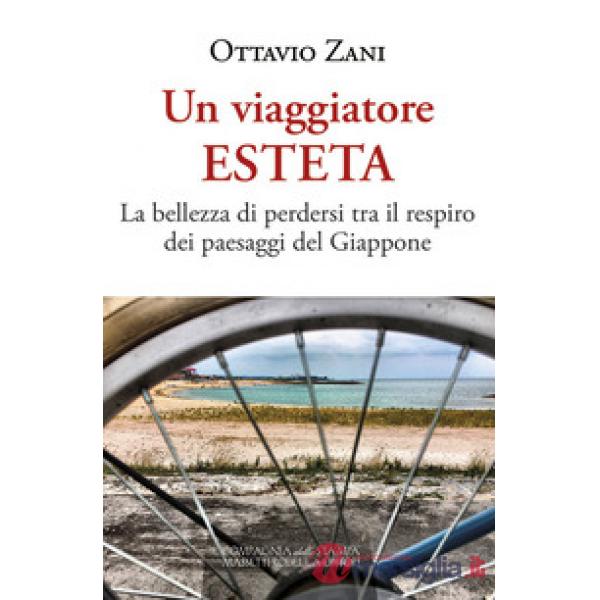 Un viaggiatore esteta. La bellezza di perdersi tra il respiro dei paesaggi del Giappone