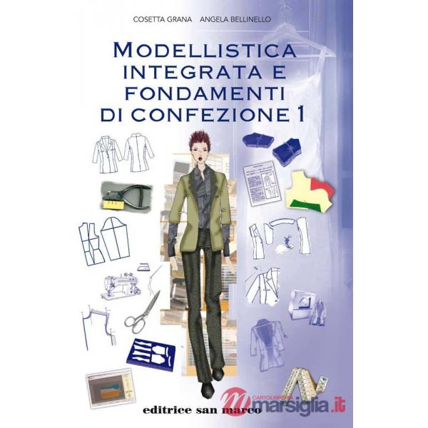 MODELLISTICA INTEGRATA E FONDAMENTI DI CONFEZIONE VOL. 1