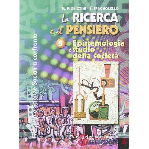 LA RICERCA E IL PENSIERO - EPISTEMOLOGIA E STUDIO DELLA SOCIETA