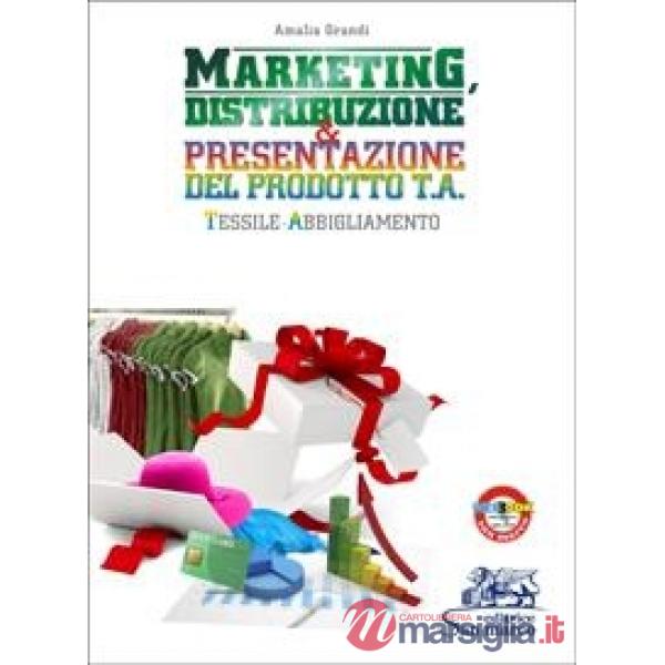 MARKETING, DISTRIBUZIONE & PRESENTAZIONE DEL PRODOTTO T.A.