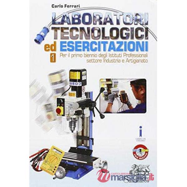 LABORATORI TECNOLOGICI ED ESERCITAZIONI VOL. 1