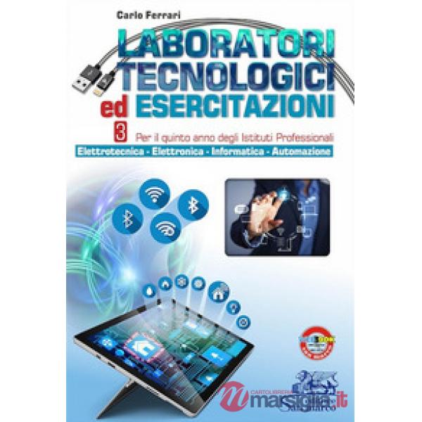 LABORATORI TECNOLOGICI ED ESERCITAZIONI 3 - PER IL QUINTO ANNO