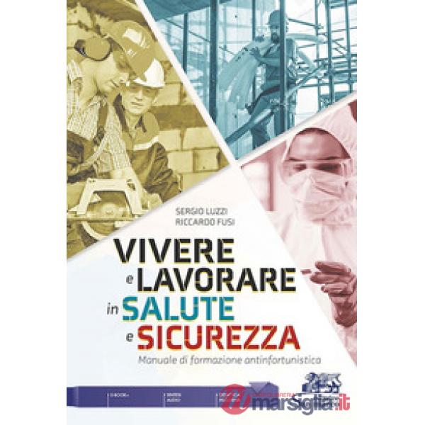 VIVERE E LAVORARE IN SALUTE E SICUREZZA