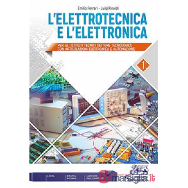 L'ELETTROTECNICA E L'ELETTRONICA VOL.1