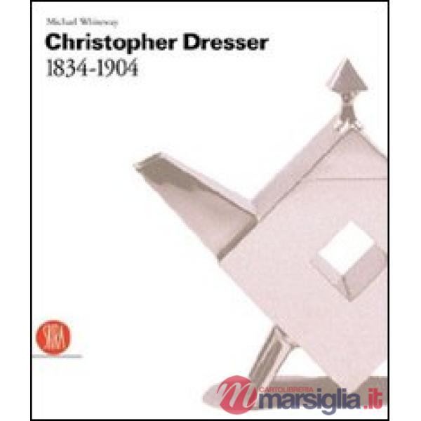 Christopher Dresser (1834-1904). Ediz. illustrata