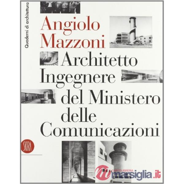 Angiolo Mazzoni (1894-1979). Architetto ingegnere del ministero delle comunicazi