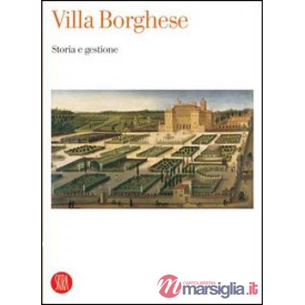 Villa Borghese. Storia e gestione. Atti del Convegno internazionale di studi (Ro