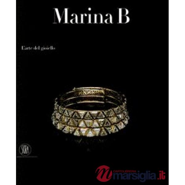 Marina B. L'arte del gioiello. Ediz. illustrata