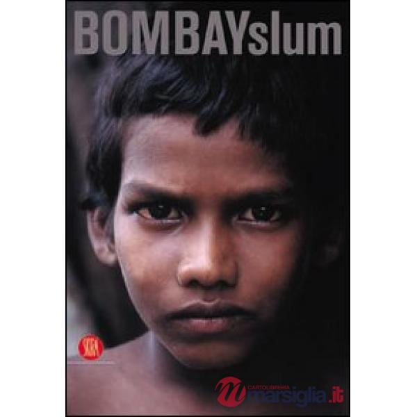 BombaySlum. Ediz. illustrata