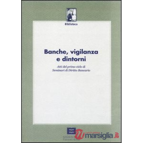 Banche, vigilanza e dintorni
