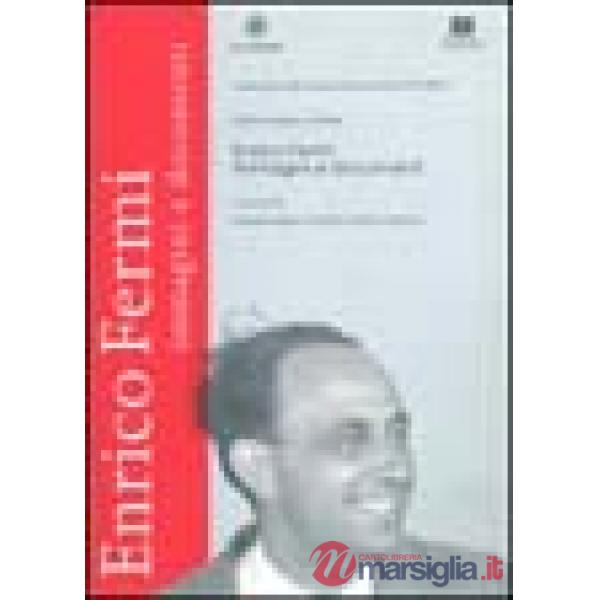 Enrico Fermi. Immagini e documenti. Catalogo della mostra