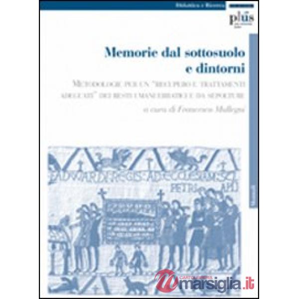 Memorie dal sottosuolo e dintorni. Metodologie per un «recupero e trattamenti ad