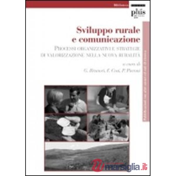 Sviluppo rurale e comunicazione. Processi organizzativi e strategie di valorizza