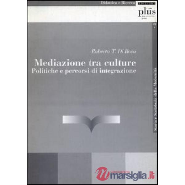 Mediazione tra culture. Politiche e percorsi di integrazione