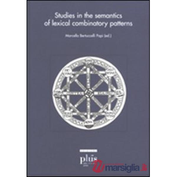 Studies in the semantics of lexical combinatory patterns