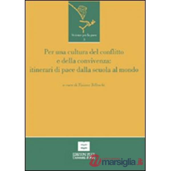 Per una cultura del conflitto e della convivenza. Itinerari di pace dalla scuola