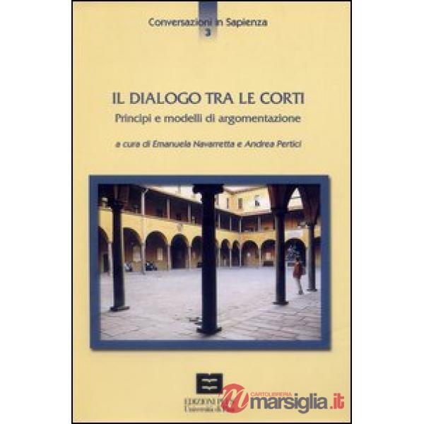 Dialogo tra le corti. Principi e modelli di argomentazione. Atti del Seminario (