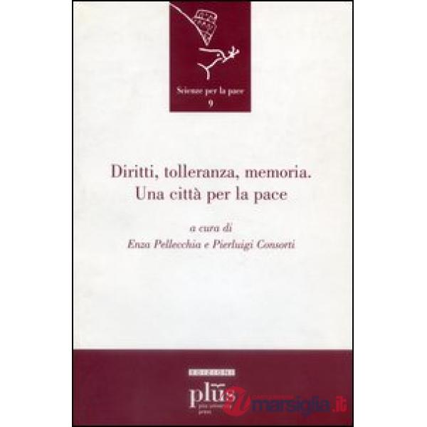 Diritti, tolleranza, memoria. Una città per la pace