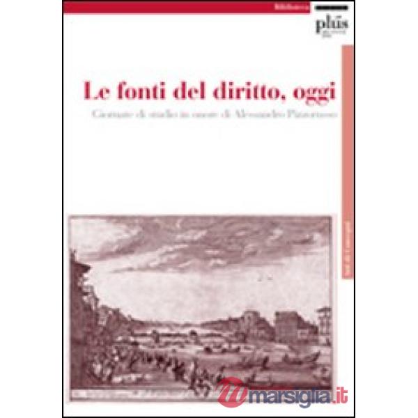 Fonti del diritto, oggi. Giornate di studio in onore di Alessandro Pizzorusso (L