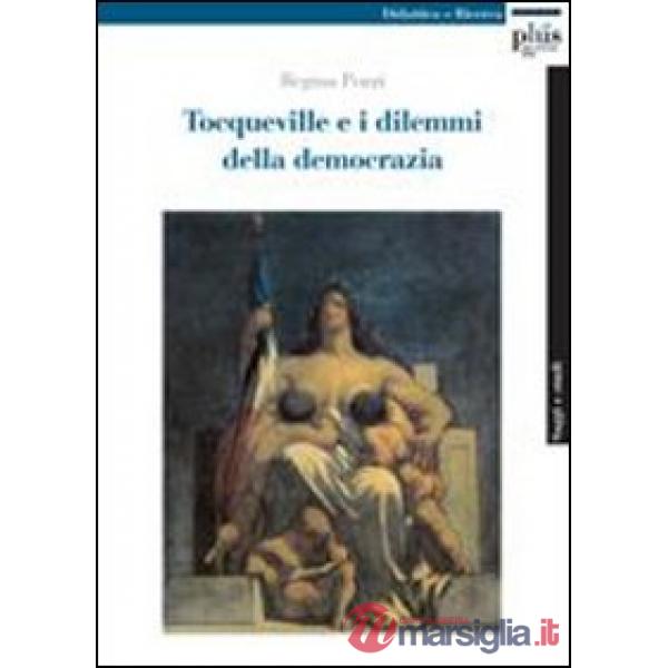 Tocqueville e i dilemmi della democrazia