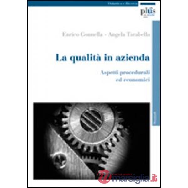 Qualità in azienda. Aspetti procedurali ed economici (La)