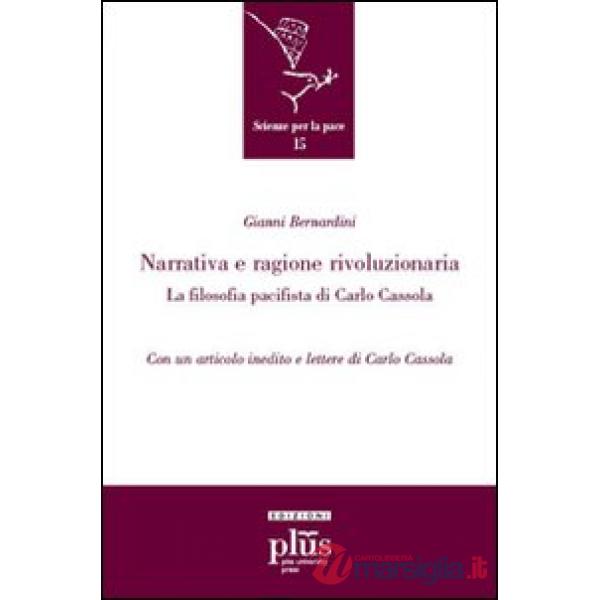 Narrativa e ragione rivoluzionaria. La filosofia pacifista di Carlo Cassola