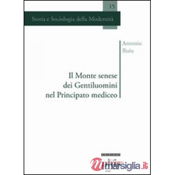 Monte senese dei Gentiluomini nel principato mediceo (Il)