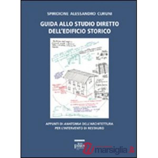 Guida allo studio diretto dell'edificio storico. Appunti di anatomia dell'archit