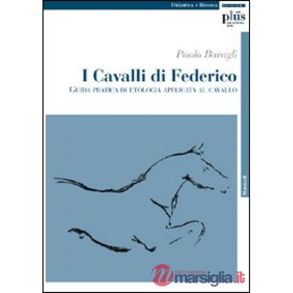 Cavalli di Federico. Guida pratica di etologia applicata al cavallo (I)