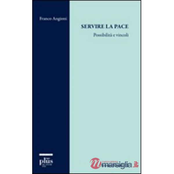 Servire la pace. Possibilità e vincoli