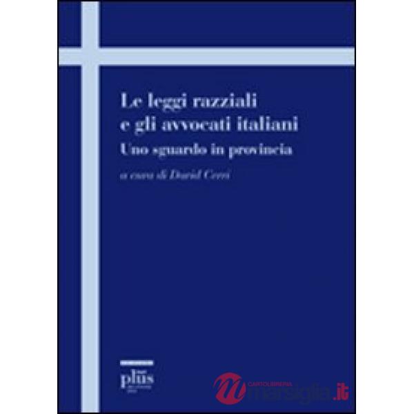 Leggi razziali e gli avvocati italiani. Uno sguardo in provincia (Le)